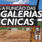 SAIBA A FUNÇÃO DAS GALERIAS TÉCNICAS